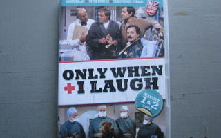 ONLY WHEN + I LAUGH ( 1. & 2. Tuotantokaudet )