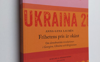 Anna-Lena Lauren : Frihetens pris är okänt : om demokrati...
