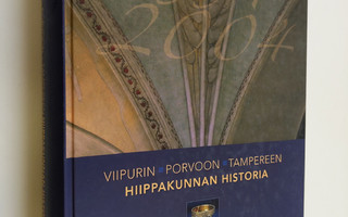 Viipurin-Porvoon-Tampereen hiippakunnan historia 1554-2004