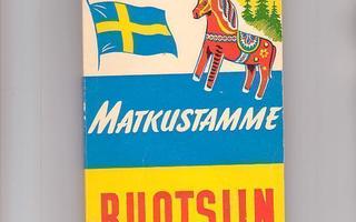 Matkustamme Ruotsiin 1967 + kartta 1980,  1:1000000.