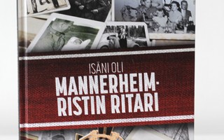 Simo Holopainen - ISÄNI OLI MANNERHEIM-RISTIN RITARI