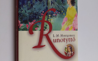 L. M. Montgomery : Runotyttö : Uuden Kuun Emilian tarina