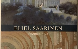 Eliel Saarinen - Suomen aika