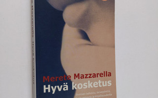 Merete Mazzarella : Hyvä kosketus : ihmisen kehosta, terv...