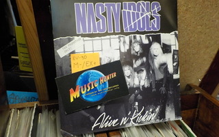 NASTY IDOLS - ALIVE N KICKIN M-/EX+ 7"