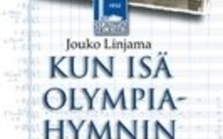 Jouko Linjama : Kun isä olympiahymnin sävelsi