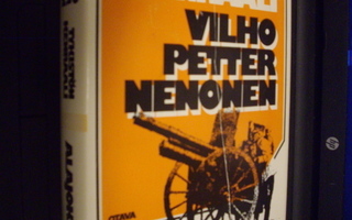 Alajoki : Tykistön kenraali Vilho Petter Nenonen ( 1975 )