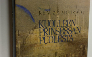 Kenize Mourad : Kuolleen prinsessan puolesta