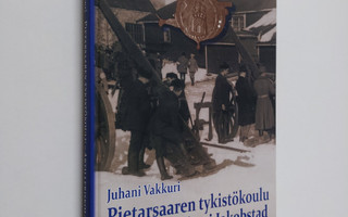 Juhani Vakkuri : Pietarsaaren tykistökoulu : valkoisen ar...