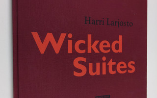 Harri Larjosto : Wicked suites
