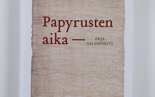 Erja Salmenkivi : Papyrusten aika (UUSI)