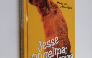 Merja Jalo : Koiratytöt 2 : Jesse ongelmakoira