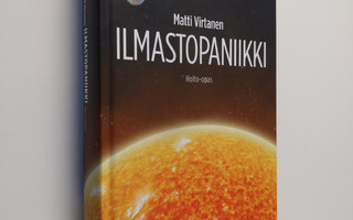 Matti Virtanen : Ilmastopaniikki : hoito-opas
