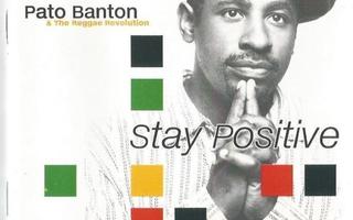 Pato Banton &The Reggae Revolution : Stay Positive