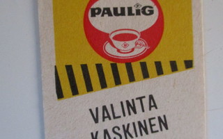 TT ETIIKETTI PAULIG - VALINTA KASKINEN K3 S56