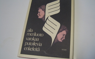 Aila Meriluoto - Varokaa putoilevia enkeleitä (1977, 1.p.)
