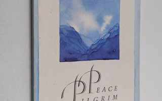 Peace Pilgrim : Sisäiseen rauhaan
