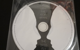 Creature With The Atom Brain – The Birds Fly Low CD