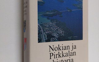 Jussi Koivuniemi : Nokian ja Pirkkalan historia : yhteine...