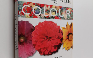 Lance Hattatt : Gardening with Colour