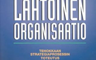 Kaplan, Norton: Strategialähtöinen organisaatio