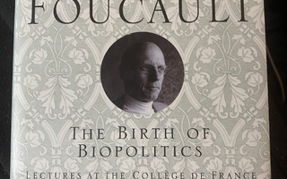 Michel Foucault: The Birth of Biopolitics