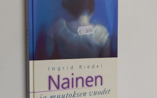 Ingrid Riedel : Nainen ja muutoksen vuodet