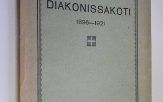 Oulun diakonissakodin 25-vuotiskertomus 1896-1921