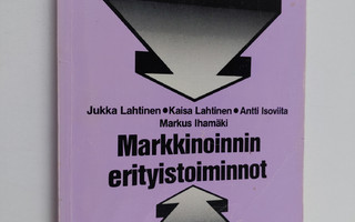 Jukka ym. Lahtinen : Markkinoinnin erityistoiminnot