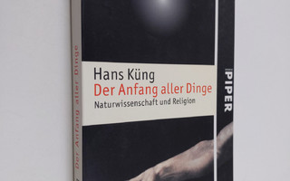 Hans Kung : Der Anfang aller Dinge - Naturwissenschaft un...
