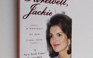 Edward Klein : Farewell, Jackie - A Portrait of Her Final...