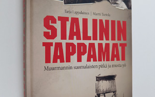 Martti Turtola ym. : Stalinin tappamat : Muurmannin suoma...