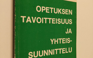 Pertti Kansanen : Opetuksen tavoitteisuus ja yhteissuunni...