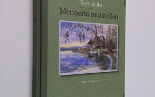 Esko Aalto : Menneitä muistellen