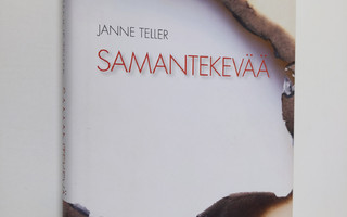 Janne Teller : Samantekevää