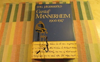 Stig Jägerskiöld: Gustaf Mannerheim 1906-1917 kirja.