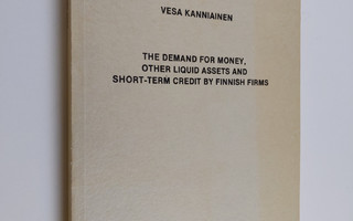 Vesa Kanniainen : The Demand for Money, Other Liquid Asse...