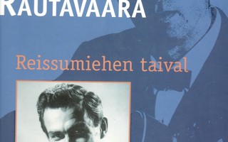 Tapio Rautavaara. Reissumiehen taival. Lauluja
