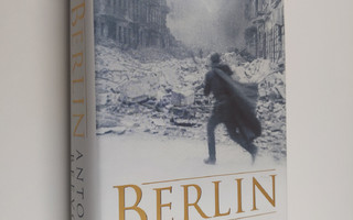 Antony Beevor : Berlin : the downfall 1945