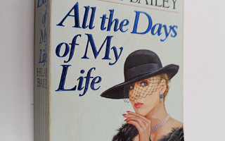 Hilary Bailey : All the Days of My Life