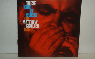 The Matthew Skoller Band CD These Kind Of Blues!