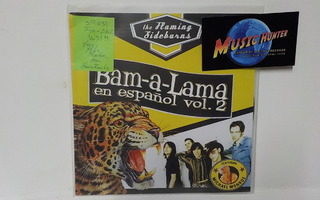 FLAMING SIDEBURNS - BAM-A-LAMA EN ESPANOL VOL.2 UUSI 7"