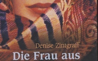 Denise Zintgraff: Die Frau aus Tausendundeiner Nacht