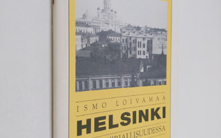 Ismo Loivamaa : Helsinki kaunokirjallisuudessa (signeerat...