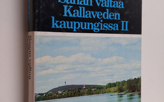 Sanan valtaa Kallaveden kaupungissa 2 : Kuopion sanomaleh...