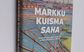 Markku Kuisma : Saha : tarina Suomen modernisaatiosta ja ...