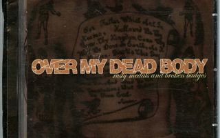 OVER MY DEAD BODY - Rusty medals & broken badges CD USA SXE