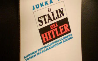 Jukka Tarkka EI STALIN EIKÄ HITLER ( 1 p. 1987 ) Sis.pk:t