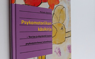 Renate Zimmer : Psykomotoriikan käsikirja : teoriaa ja kä...