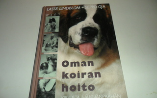 Lindblom/Oja:  Oman koiran hoito : Kirstusta hännänpäähän